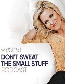 Don't Sweat the Small Stuff: The Kristine Carlson Story-hd