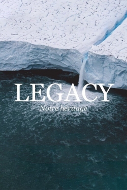 Legacy, notre héritage-hd