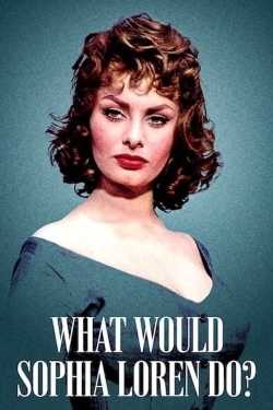 What Would Sophia Loren Do?-hd