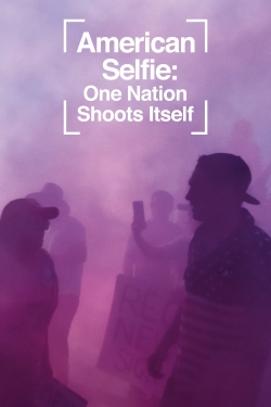American Selfie: One Nation Shoots Itself-hd